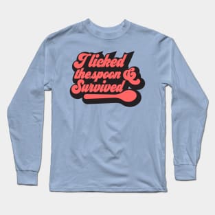 i licked the spoon and survived cake decorator baking fun design Long Sleeve T-Shirt